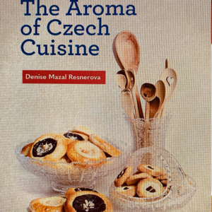 The Aroma of Czech Cuisine Signed by Author – Denise Mazal